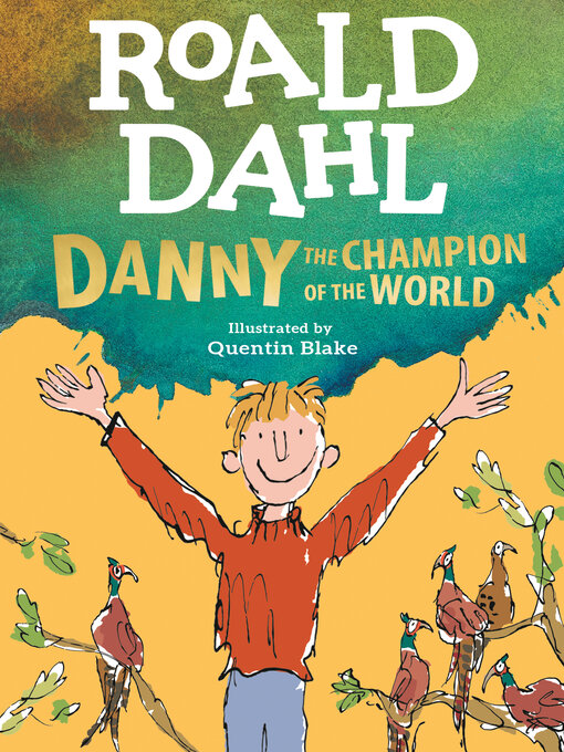 Title details for Danny the Champion of the World by Roald Dahl - Wait list